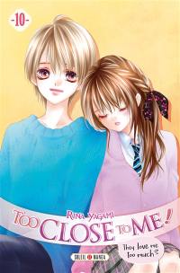 Too close to me !. Vol. 10