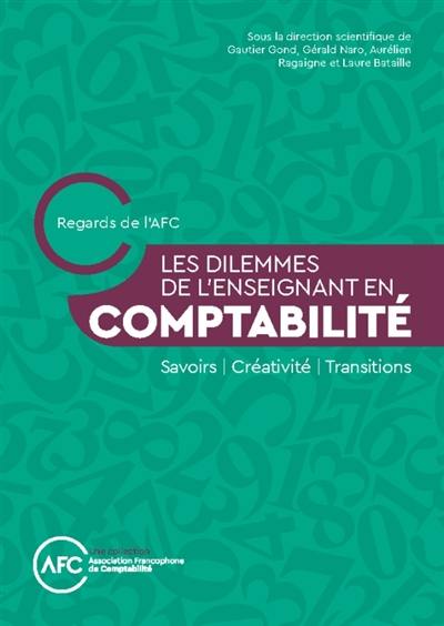 Les dilemmes de l'enseignant en comptabilité : savoirs, créativité, transitions