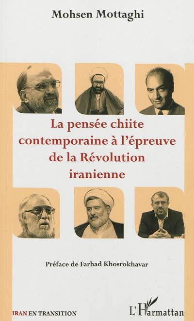 La pensée chiite contemporaine à l'épreuve de la révolution iranienne