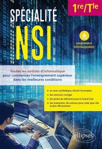 Spécialité NSI 1re, terminale : toutes les notions d'informatique pour commencer l'enseignement supérieur dans les meilleures conditions