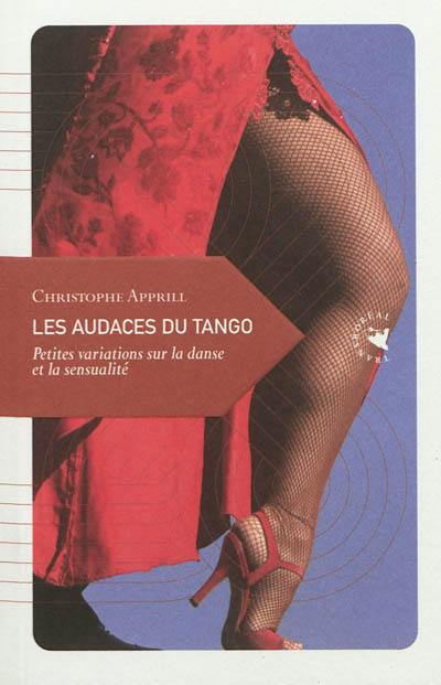 Les audaces du tango : petites variations sur la danse et la sensualité