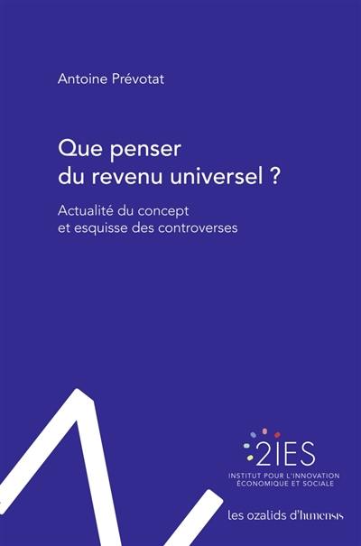 Que penser du revenu universel ? : actualité du concept et esquisse des controverses