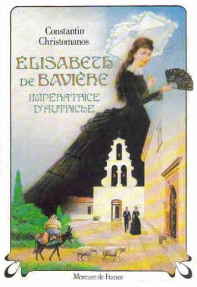 Elisabeth de Bavière, impératrice d'Autriche : pages de journal, impressions, conversations, souvenirs