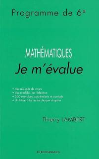 Mathématiques, programme de 6e : des résumés de cours, des modèles de rédaction, 200 exercices auto-évalués et corrigés, un bilan à la fin de chaque chapitre