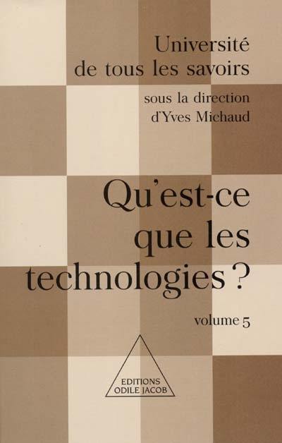 Université de tous les savoirs. Vol. 5. Qu'est-ce que les nouvelles technologies ?