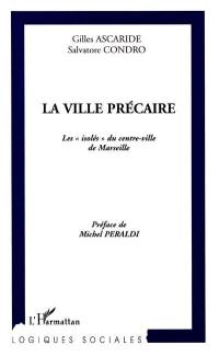 La ville précaire : les isolés du centre-ville de Marseille