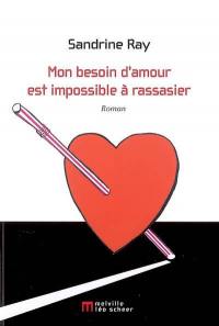 Mon besoin d'amour est impossible à rassasier