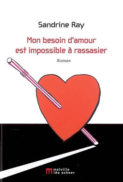 Mon besoin d'amour est impossible à rassasier