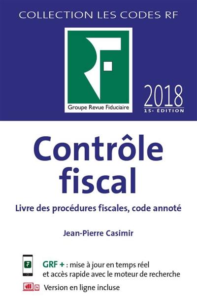 Contrôle fiscal : livre des procédures fiscales, code annoté : 2018