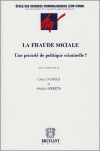 La fraude sociale : une priorité de politique criminelle ? : actes du colloque en hommage à Pierre van der Vorst