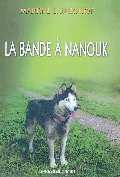 La bande à Nanouk : roman jeunesse