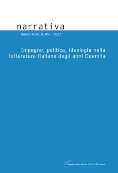 Narrativa, n° 45. Impegno, politica, ideologia nella letteratura italiana degli anni Duemila