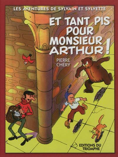 Les aventures de Sylvain et Sylvette. Vol. S3. Et tant pis pour monsieur Arthur !