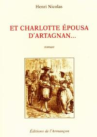 Et Charlotte épousa d'Artagnan...