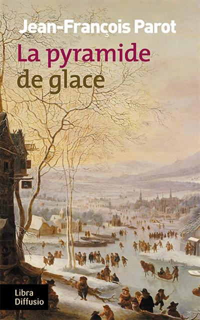 Les enquêtes de Nicolas Le Floch, commissaire au Châtelet. Vol. 12. La pyramide de glace