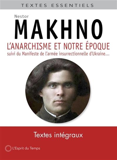 L'anarchisme et notre époque. Manifeste de l'armée insurrectionnelle d'Ukraine : et autres textes