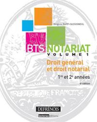 BTS notariat. Vol. 1. Droit général et droit notarial : 1re et 2e années : cours et exercices corrigés