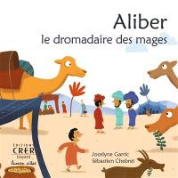 Aliber : le dromadaire des mages