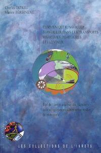 Communiquer, naviguer, surveiller dans les transports maritimes, portuaires et fluviaux : état de l'art et analyse des transferts technologiques possibles entre modes de transports