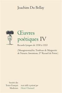 Oeuvres poétiques. Vol. 4. Recueils lyriques de 1550 à 1553