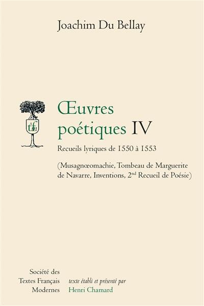 Oeuvres poétiques. Vol. 4. Recueils lyriques de 1550 à 1553