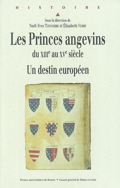 Les princes angevins du XIIIe au XVe siècle : un destin européen : actes des journées d'étude des 15 et 16 juin 2001