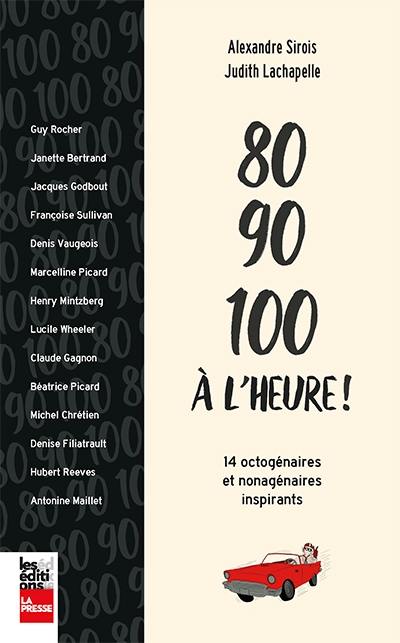 80, 90, 100 à l'heure ! : 14 octogénaires et nonagénaires inspirants