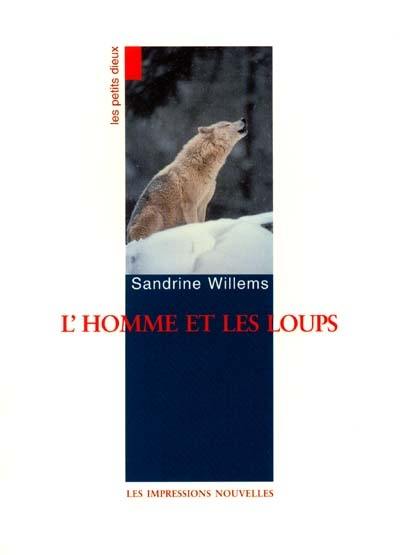 Les petits dieux. L'homme et les loups