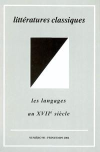 Littératures classiques, n° 50. Les langages au XVIIe siècle