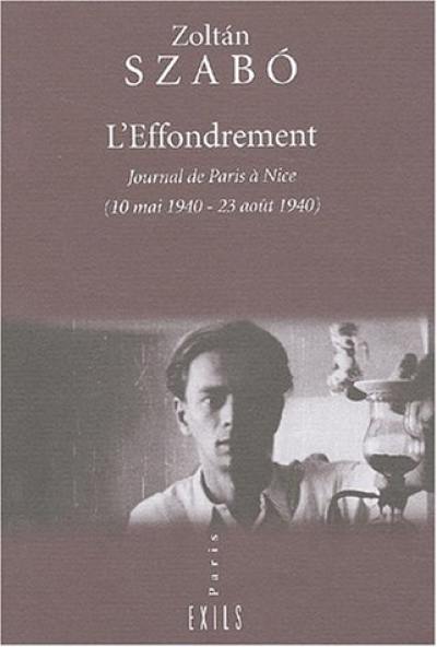 L'effondrement : journal de Paris à Nice, 10 mai 1940-23 août 1940