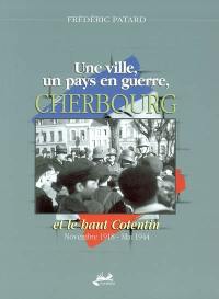 Cherbourg et le haut Cotentin : une ville, un pays en guerre : novembre 1918-mai 1944