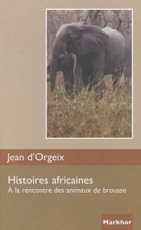 Histoires africaines : à la rencontre des animaux de brousse