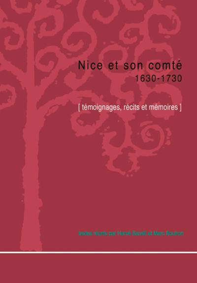 Nice et son comté. 1630-1730 : témoignages, récits et mémoires