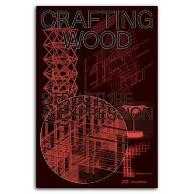 Crafting Wood : Structure and Expression