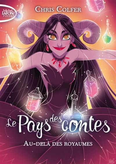 Le Pays des contes. Vol. 4. Au-delà des royaumes