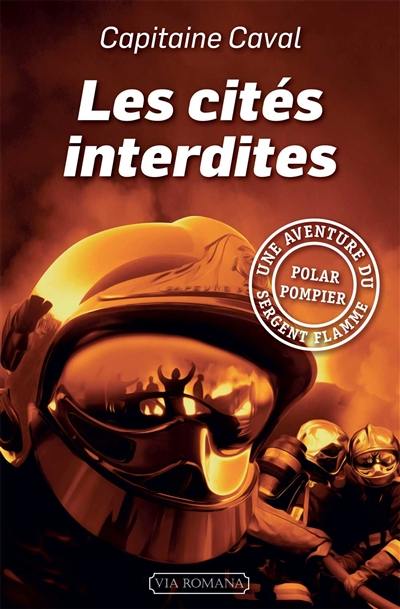 Sergent Flamme. Vol. 2. Les cités interdites