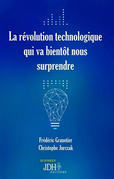 La révolution technologique qui va bientôt nous surprendre