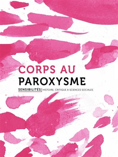 Sensibilités, n° 3. Corps au paroxysme