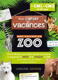 Mon cahier de vacances Une saison au zoo, du CM1 au CM2, 9-10 ans