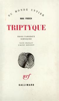 Triptyque : trois tableaux scéniques