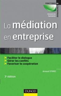 La médiation en entreprise : faciliter le dialogue, gérer les conflits, favoriser la coopération