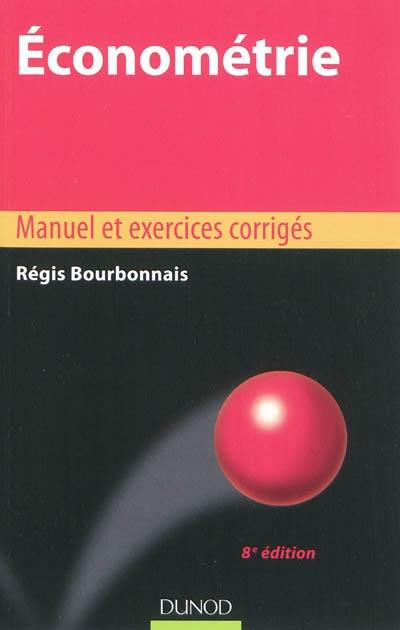 Econométrie : manuel et exercices corrigés