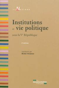 Institutions et vie politique sous la Ve République