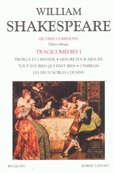 Oeuvres complètes. Tragicomédies. Vol. 1