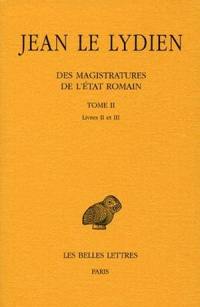 Des magistratures de l'Etat romain. Vol. 2. Livres II et III