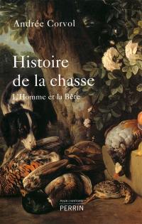 Histoire de la chasse : l'homme et la bête