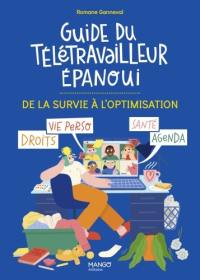 Guide du télétravailleur épanoui : de la survie à l'optimisation