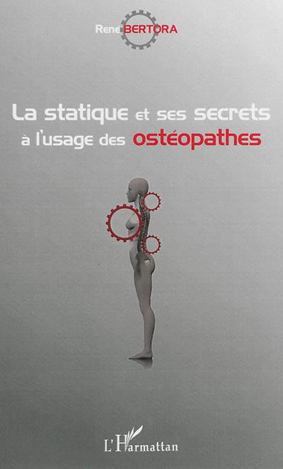 La statique et ses secrets à l'usage des ostéopathes