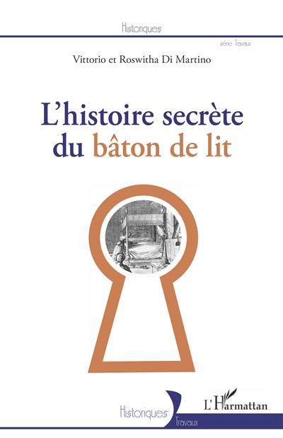 L'histoire secrète du bâton de lit