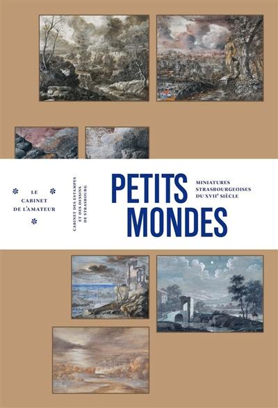 Petits mondes : miniatures strasbourgeoises du XVIIe siècle